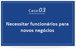 Necessitar funcionários para novos negócios